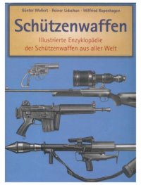 cover of the book Illustrierte Enzyklopädie der Schützenwaffen aus aller Welt : Schützenwaffen heute (1945–1985) Band 2