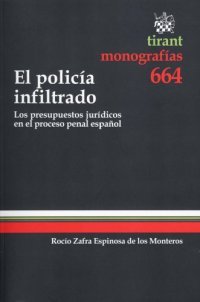 cover of the book El policía infiltrado : los presupuestos jurídicos en el proceso penal español