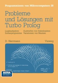 cover of the book Probleme und Lösungen mit Turbo-Prolog: Logikaufgaben. Sortierprogramme. Auswerfen von Datenbanken. Variationen von Bäumen