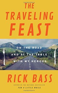 cover of the book The Traveling Feast: On the Road and at the Table with My Heroes