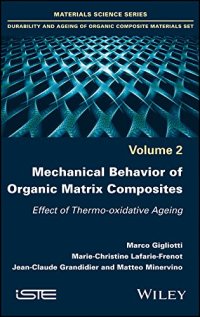 cover of the book Mechanical Behavior of Organic Matrix Composites: Effect of Thermo-oxidative Ageing