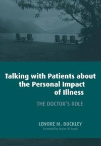 cover of the book Talking with Patients About the Personal Impact of Ilness: The Doctor's Role