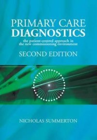 cover of the book Primary Care Diagnostics: The Patient-Centred Approach in the New Commissioning Environment