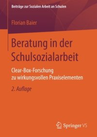 cover of the book Beratung in der Schulsozialarbeit: Clear-Box-Forschung zu wirkungsvollen Praxiselementen