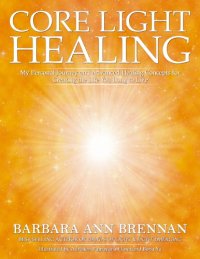 cover of the book Core Light Healing - My Personal Journey and Advanced Healing Concepts