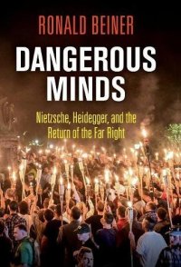 cover of the book Dangerous Minds: Nietzsche, Heidegger, and the Return of the Far Right