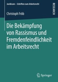 cover of the book Die Bekämpfung von Rassismus und Fremdenfeindlichkeit im Arbeitsrecht