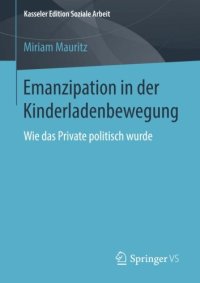 cover of the book Emanzipation in der Kinderladenbewegung: Wie das Private politisch wurde