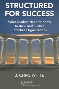 cover of the book Structured for Success : What Leaders Need to Know to Build and Sustain Effective Organizations