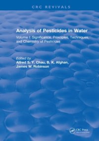 cover of the book Analysis of pesticides in water. Volume I, Significance, principles, techniques, and chemistry of pesticides