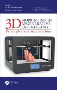 cover of the book 3D Bioprinting in Regenerative Engineering:: Principles and Applications