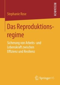 cover of the book DAS REPRODUKTIONSREGIME : sicherung von arbeitsund lebenskraft zwischen effizienz und resilienz