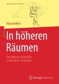 cover of the book In höheren Räumen: Der Weg der Geometrie in die vierte Dimension