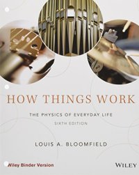 cover of the book How Things Work, Binder Ready Version: The Physics of Everyday Life