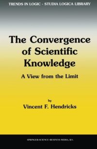 cover of the book The Convergence of Scientific Knowledge: A view from the limit