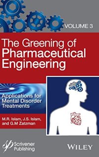 cover of the book The Greening of Pharmaceutical Engineering, Applications for Mental Disorder Treatments Volume 3