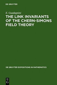 cover of the book The Link Invariants of the Chern-Simons Field Theory : New Developments in Topological Quantum Field Theory