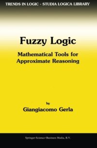 cover of the book Fuzzy Logic: Mathematical Tools for Approximate Reasoning