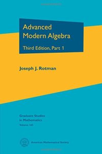 cover of the book Advanced Modern Algebra: Third Edition, Part 1