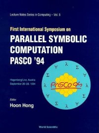 cover of the book First International Symposium on Parallel Symbolic Computation Pasco '94: Hagenberg/Linz, Austria September 26-28, 1994