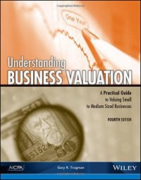 cover of the book Understanding Business Valuation: A Practical Guide to Valuing Small to Medium Sized Businesses