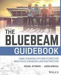 cover of the book The Bluebeam guidebook : game-changing tips and stories for architects, engineers, and contractors