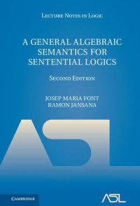 cover of the book A General Algebraic Semantics for Sentential Logics