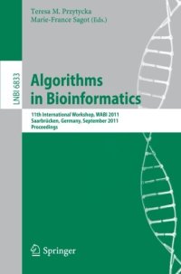 cover of the book Algorithms in Bioinformatics: 11th International Workshop, WABI 2011, Saarbrücken, Germany, September 5-7, 2011, Proceedings