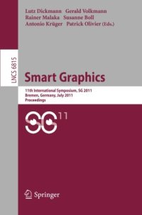 cover of the book Smart Graphics: 11th International Symposium on Smart Graphics, Bremen, Germany, July 18-20, 2011. Proceedings