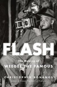 cover of the book Flash: The Making of Weegee the Famous