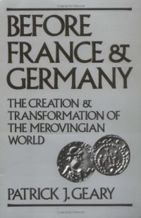 cover of the book Before France and Germany: The Creation and Transformation of the Merovingian World