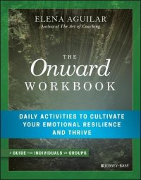 cover of the book The Onward Workbook: Daily Activities to Cultivate Your Emotional Resilience and Thrive