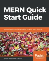 cover of the book MERN Quick Start Guide: Build web applications with MongoDB, Express.js, React, and Node