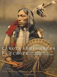 cover of the book Lakota Performers in Europe: Their Culture and the Artifacts They Left Behind