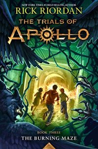 cover of the book The Trials of Apollo Book Three The Burning Maze