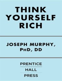 cover of the book Think Yourself Rich: Use the Power of Your Subconscious Mind to Find True Wealth