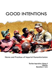 cover of the book Good Intentions: Norms and Practices of Imperial Humanitarianism