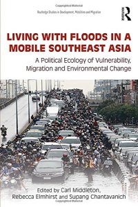 cover of the book Living with Floods in a Mobile Southeast Asia: A Political Ecology of Vulnerability, Migration and Environmental Change