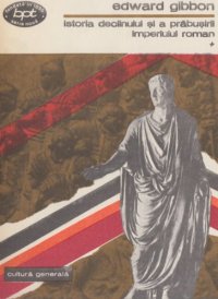 cover of the book Istoria declinului şi a prăbuşirii imperiului roman