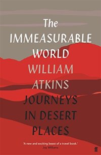 cover of the book The Immeasurable World: Journeys in Desert Places