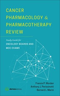 cover of the book Cancer Pharmacology and Pharmacotherapy Review: Study Guide for Oncology Boards and MOC Exams