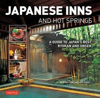 cover of the book Japanese Inns and Hot Springs: A Guide to Japan’s Best Ryokan & Onsen