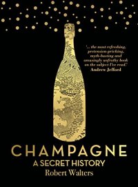 cover of the book Champagne: A Secret History