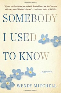 cover of the book Somebody I Used to Know: A Memoir