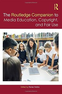 cover of the book The Routledge Companion to Media Education, Copyright, and Fair Use