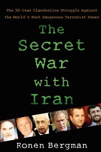 cover of the book The Secret War with Iran: The 30-Year Clandestine Struggle Against the World’s Most Dangerous Terrorist Power