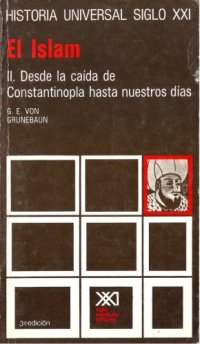 cover of the book El Islam parte 2: Desde la Caída de Constantinopla A Nuestros Días