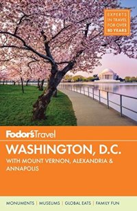 cover of the book Fodor’s Washington, D.C.: with Mount Vernon, Alexandria & Annapolis