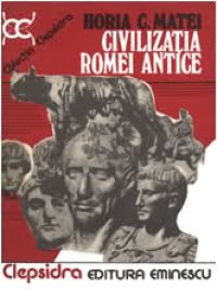 cover of the book Civilizatia Romei Antice. Mic dicționar biografic