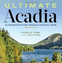 cover of the book Ultimate Acadia: 50 Reasons to Visit Maine’s National Park